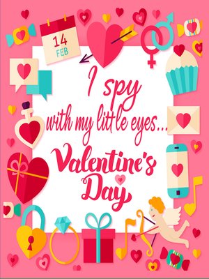 cover image of I Spy With My Little Eyes....Valentine's Day